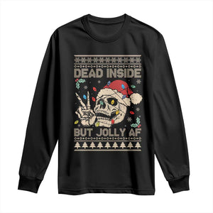 Funny Ugly Christmas Long Sleeve Shirt Dead Inside But Jolly AF Festive Sarcastic Snarky Skeleton Skull TS10 Black Print Your Wear