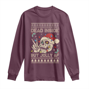 Funny Ugly Christmas Long Sleeve Shirt Dead Inside But Jolly AF Festive Sarcastic Snarky Skeleton Skull TS10 Maroon Print Your Wear