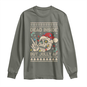 Funny Ugly Christmas Long Sleeve Shirt Dead Inside But Jolly AF Festive Sarcastic Snarky Skeleton Skull TS10 Military Green Print Your Wear