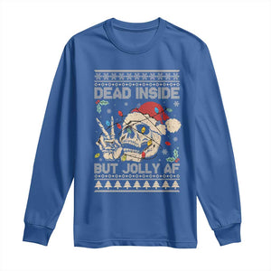 Funny Ugly Christmas Long Sleeve Shirt Dead Inside But Jolly AF Festive Sarcastic Snarky Skeleton Skull TS10 Royal Blue Print Your Wear