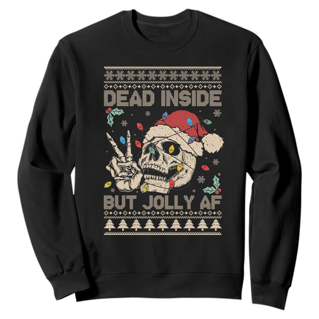 Funny Ugly Christmas Sweatshirt Dead Inside But Jolly AF Festive Sarcastic Snarky Skeleton Skull TS10 Black Print Your Wear