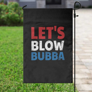 Let's Blow Bubba Garden Flag Donica Lewinsky Political Humor TS10 Print Your Wear
