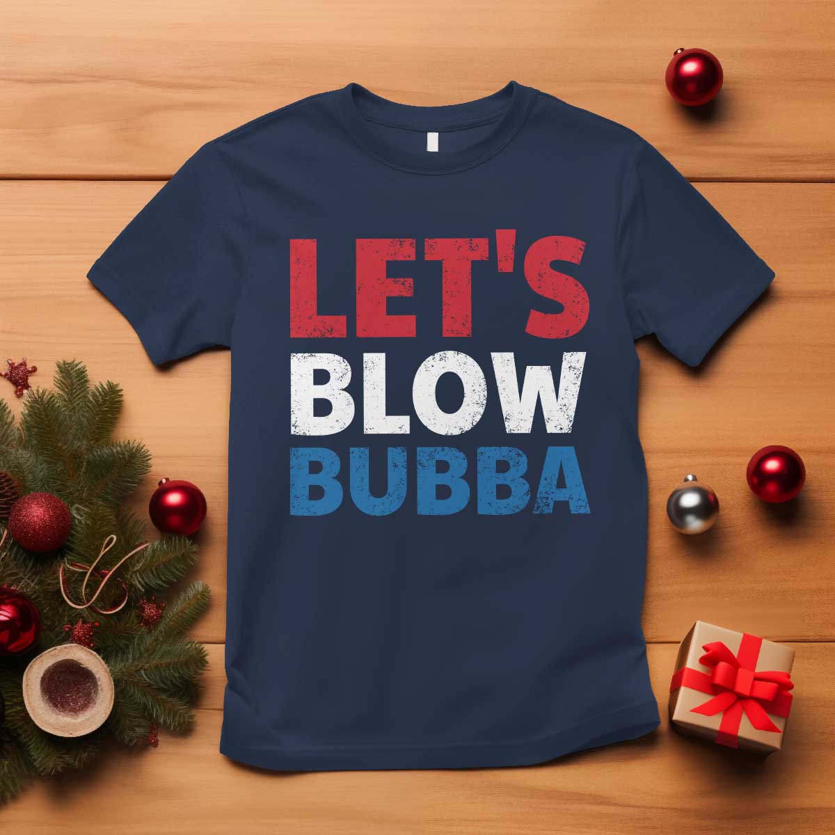 Let's Blow Bubba T Shirt Donica Lewinsky Political Humor TS10 Navy Print Your Wear