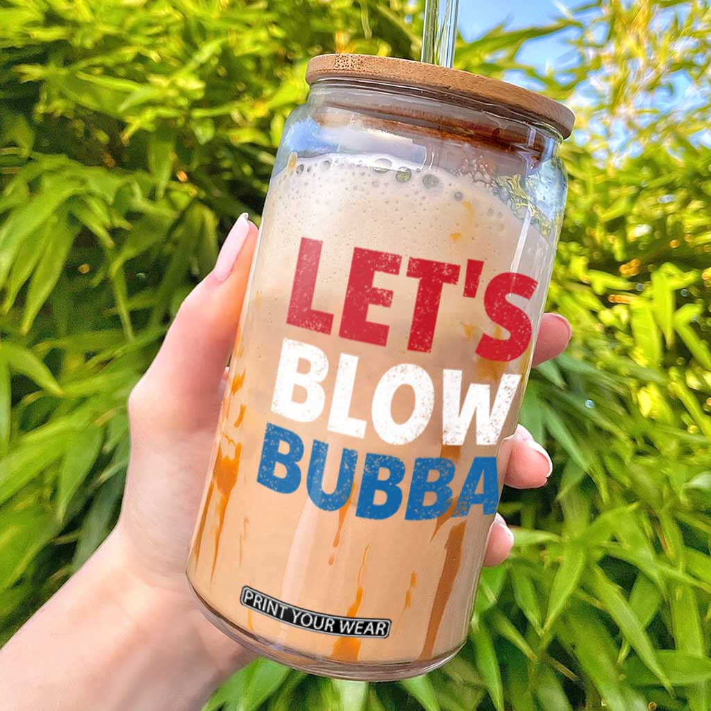 Let's Blow Bubba Glass Can Donica Lewinsky Political Humor TS10 Black Print Your Wear