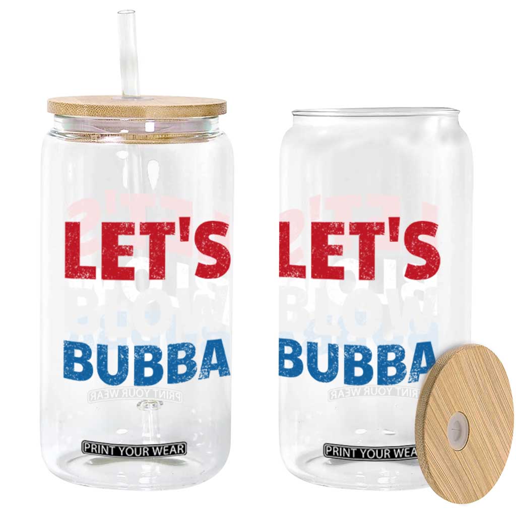 Let's Blow Bubba Glass Can Donica Lewinsky Political Humor TS10 Print Your Wear