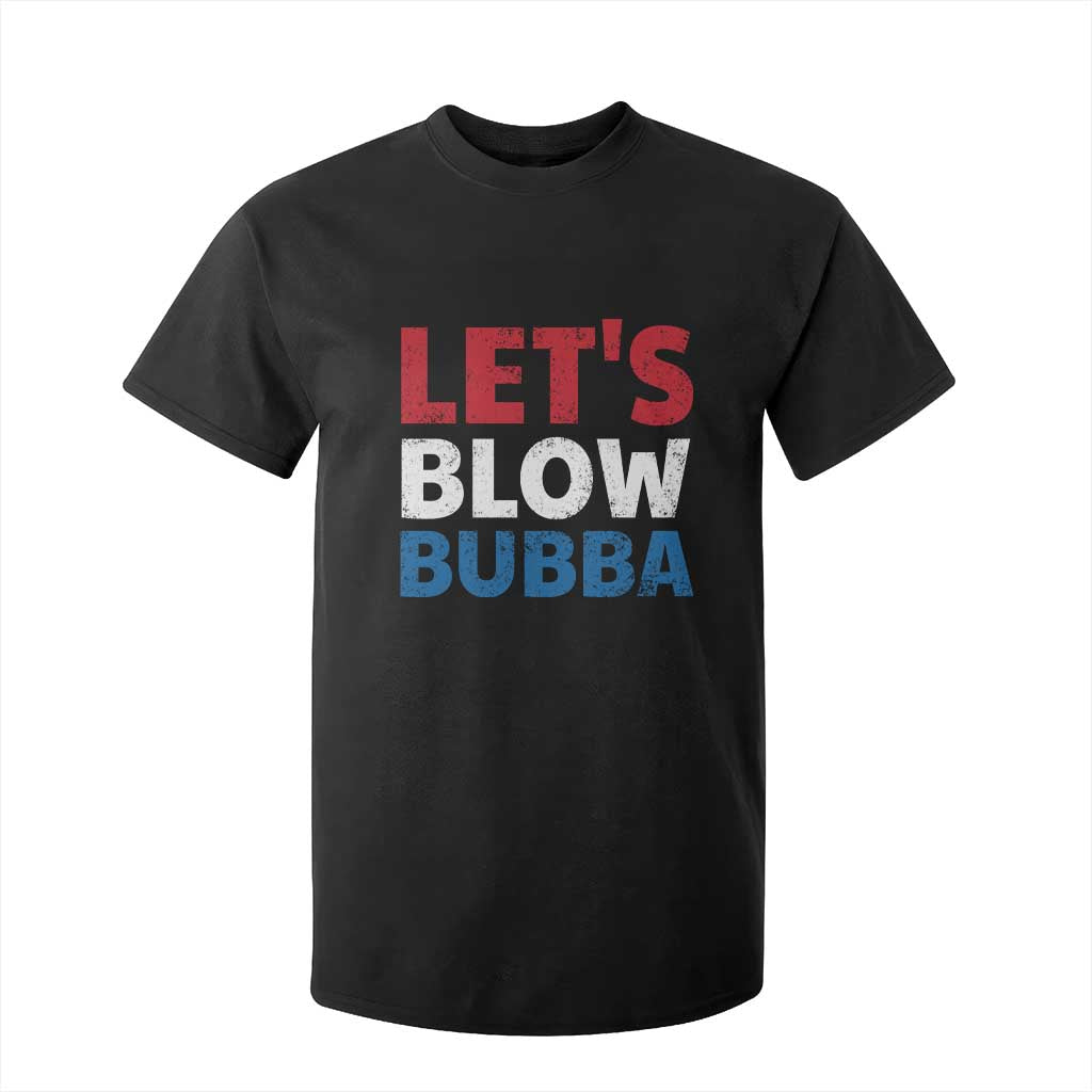 Let's Blow Bubba T Shirt For Kid Donica Lewinsky Political Humor TS10 Black Print Your Wear