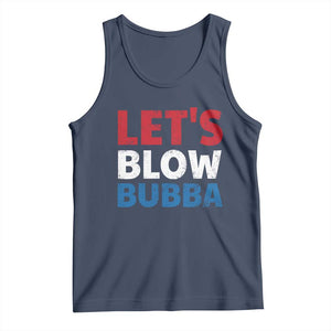 Let's Blow Bubba Tank Top Donica Lewinsky Political Humor TS10 Navy Print Your Wear