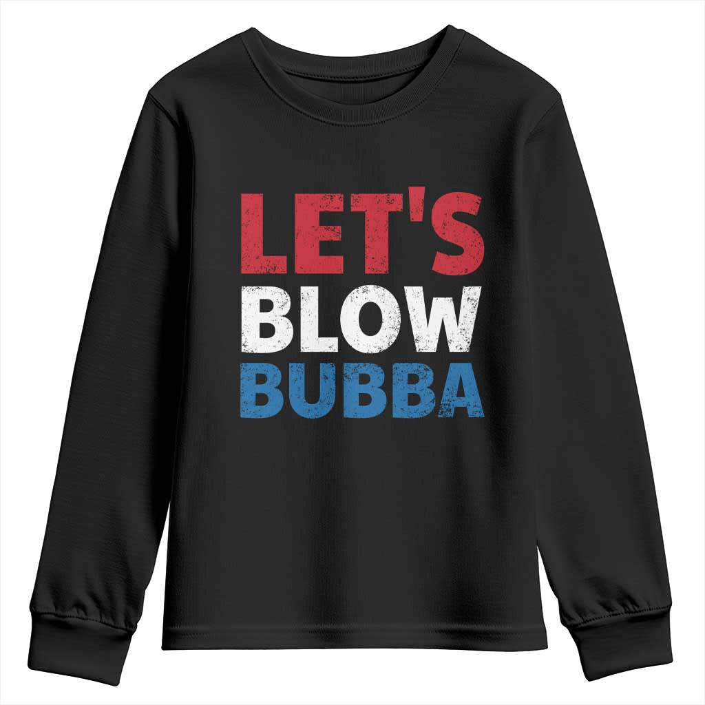 Let's Blow Bubba Youth Sweatshirt Donica Lewinsky Political Humor TS10 Black Print Your Wear