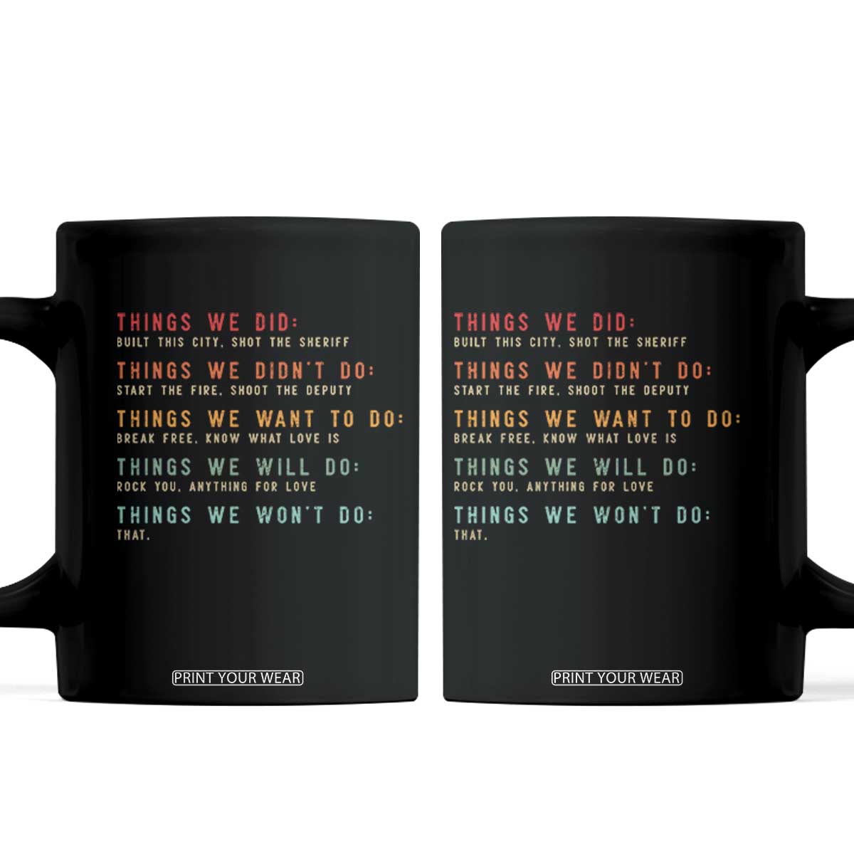 Retro Vintage Things We Did Didnt Want Will Wont Do Coffee Mug TS10 Black Print Your Wear
