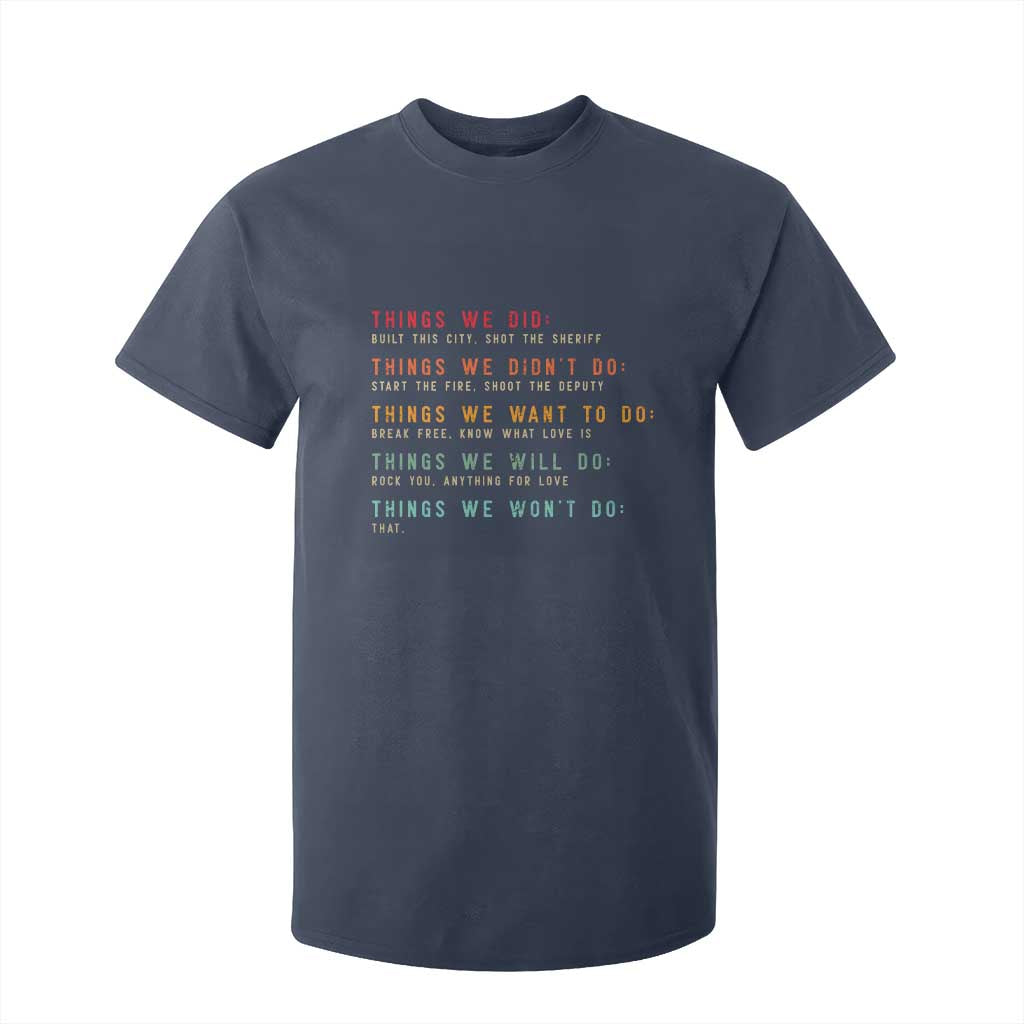 Retro Vintage Things We Did Didnt Want Will Wont Do T Shirt For Kid TS10 Navy Print Your Wear