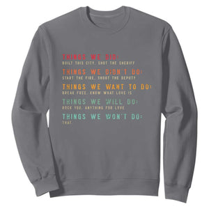 Retro Vintage Things We Did Didnt Want Will Wont Do Sweatshirt TS10 Charcoal Print Your Wear