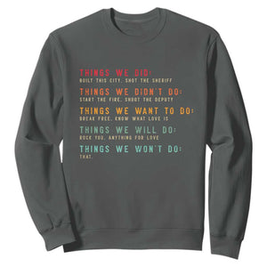 Retro Vintage Things We Did Didnt Want Will Wont Do Sweatshirt TS10 Dark Heather Print Your Wear