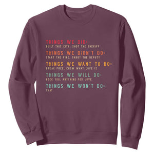 Retro Vintage Things We Did Didnt Want Will Wont Do Sweatshirt TS10 Maroon Print Your Wear
