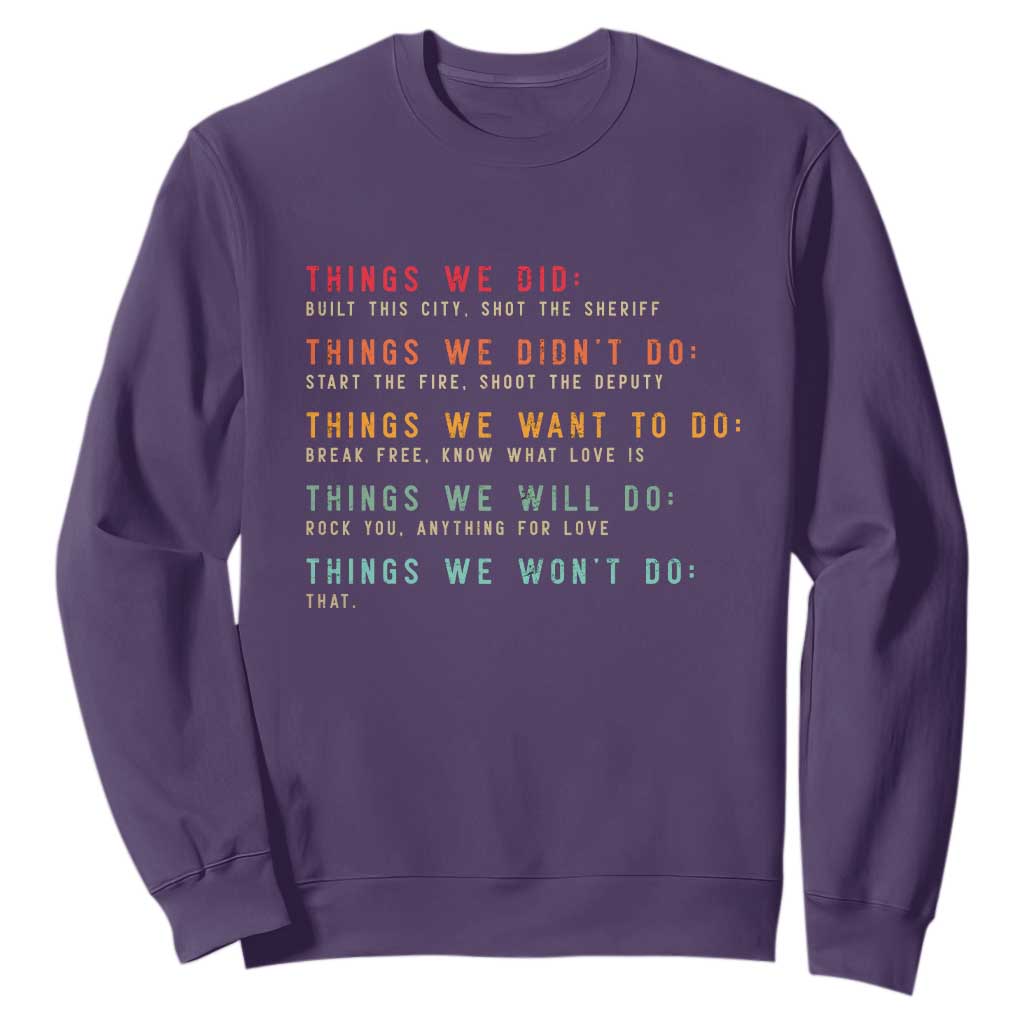 Retro Vintage Things We Did Didnt Want Will Wont Do Sweatshirt TS10 Purple Print Your Wear