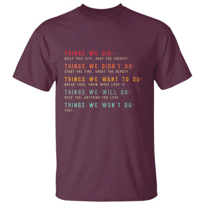 Retro Vintage Things We Did Didnt Want Will Wont Do T Shirt TS10 Maroon Print Your Wear