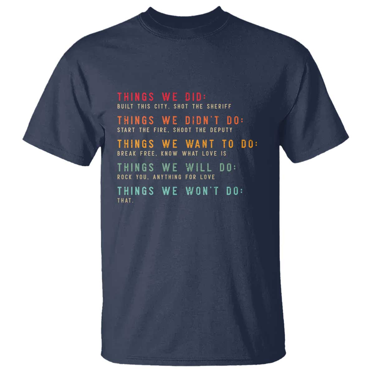 Retro Vintage Things We Did Didnt Want Will Wont Do T Shirt TS10 Navy Print Your Wear