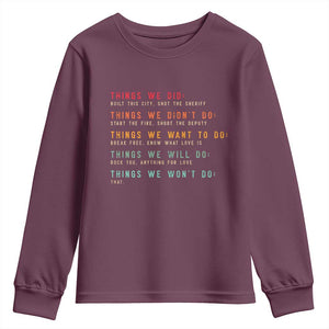 Retro Vintage Things We Did Didnt Want Will Wont Do Youth Sweatshirt TS10 Maroon Print Your Wear