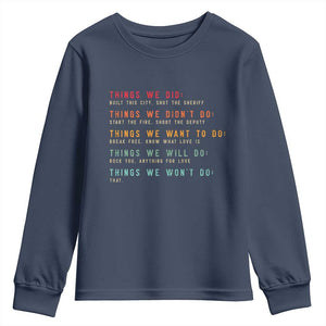 Retro Vintage Things We Did Didnt Want Will Wont Do Youth Sweatshirt TS10 Navy Print Your Wear