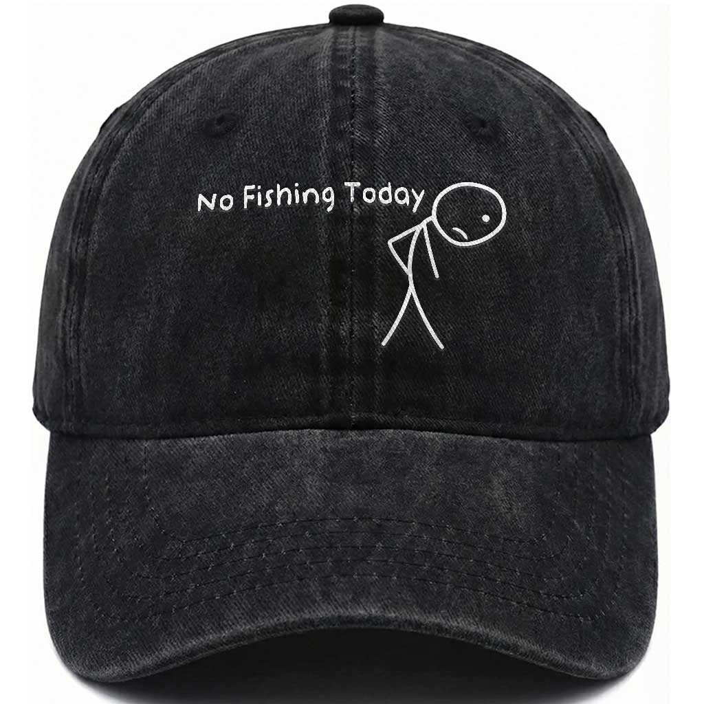 No Fishing Today Washed Cotton Baseball Cap Funny Fishing Gifts Fathers Day TS10 Print Your Wear