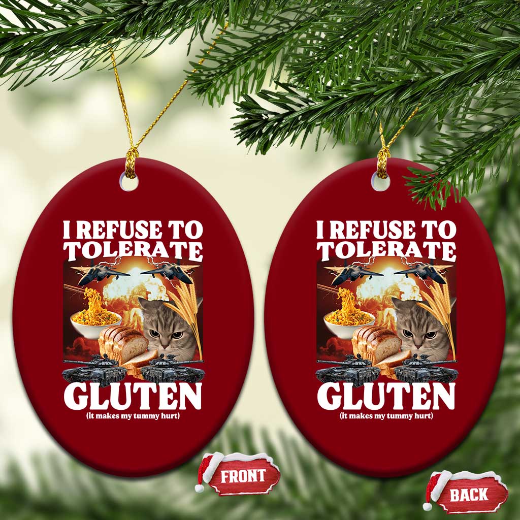 Gluten Intolerance Cat Meme Ceramic Ornament I Refuse To Tolerate Gluten TS10 Print Your Wear