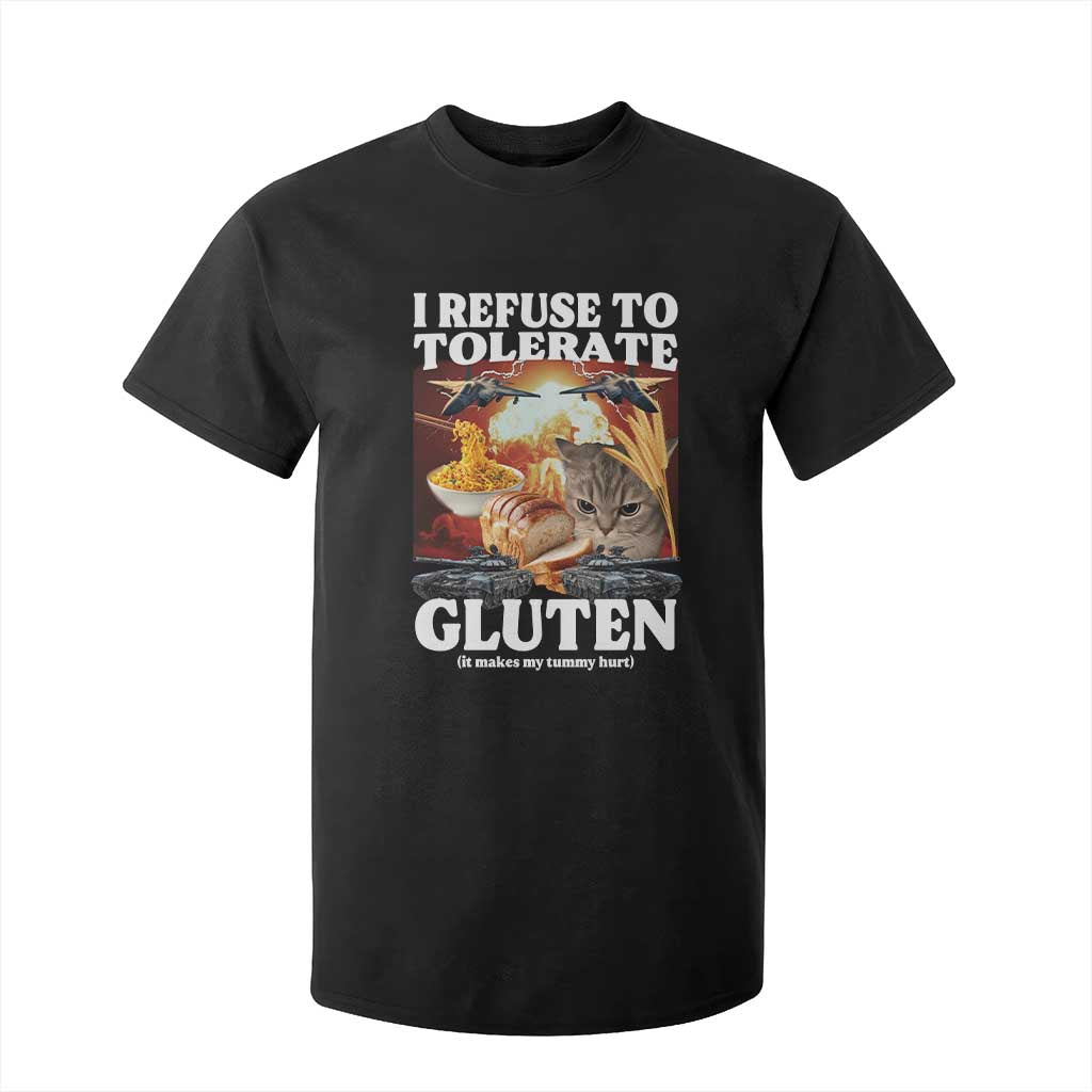 Gluten Intolerance Cat Meme T Shirt For Kid I Refuse To Tolerate Gluten TS10 Black Print Your Wear