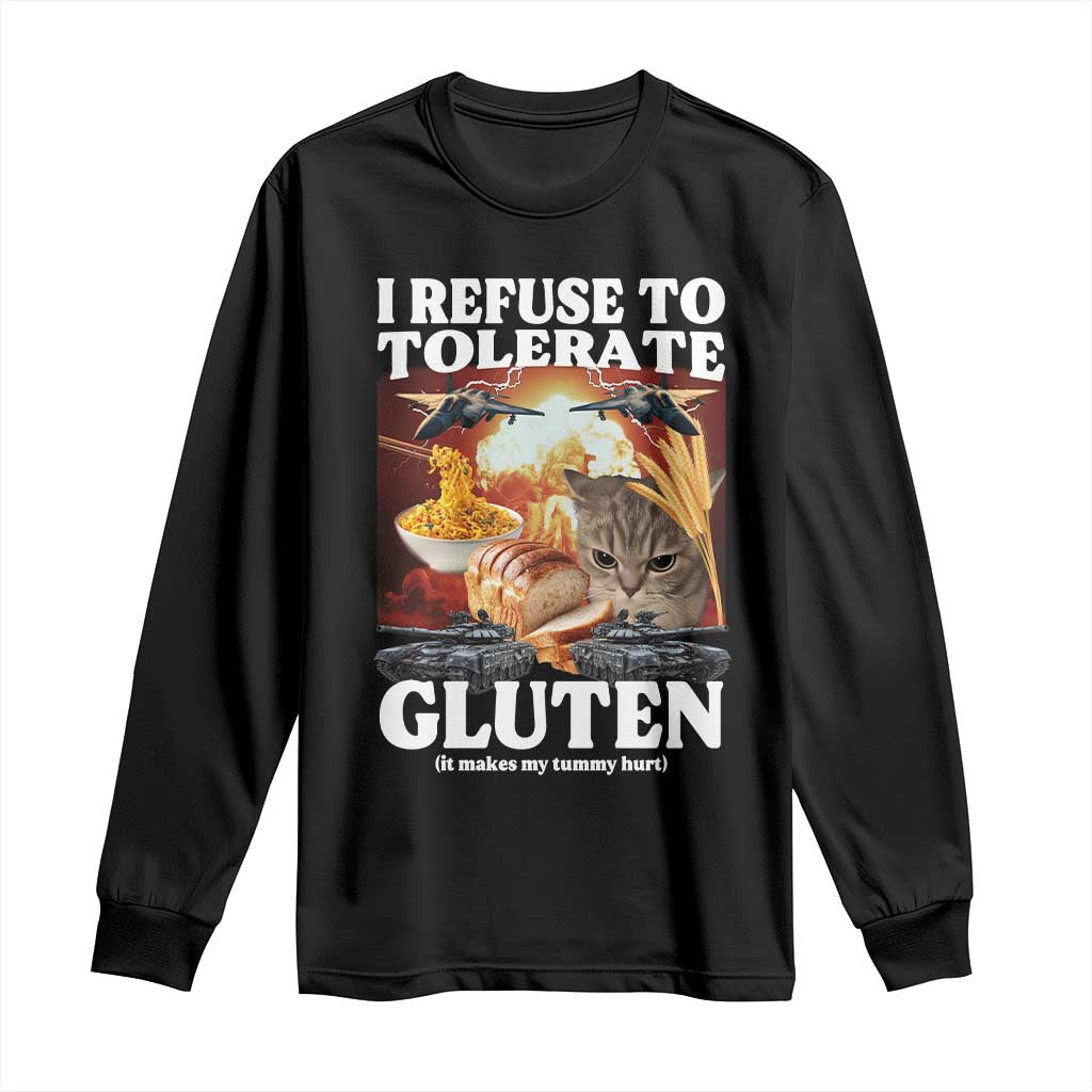 Gluten Intolerance Cat Meme Long Sleeve Shirt I Refuse To Tolerate Gluten TS10 Black Print Your Wear