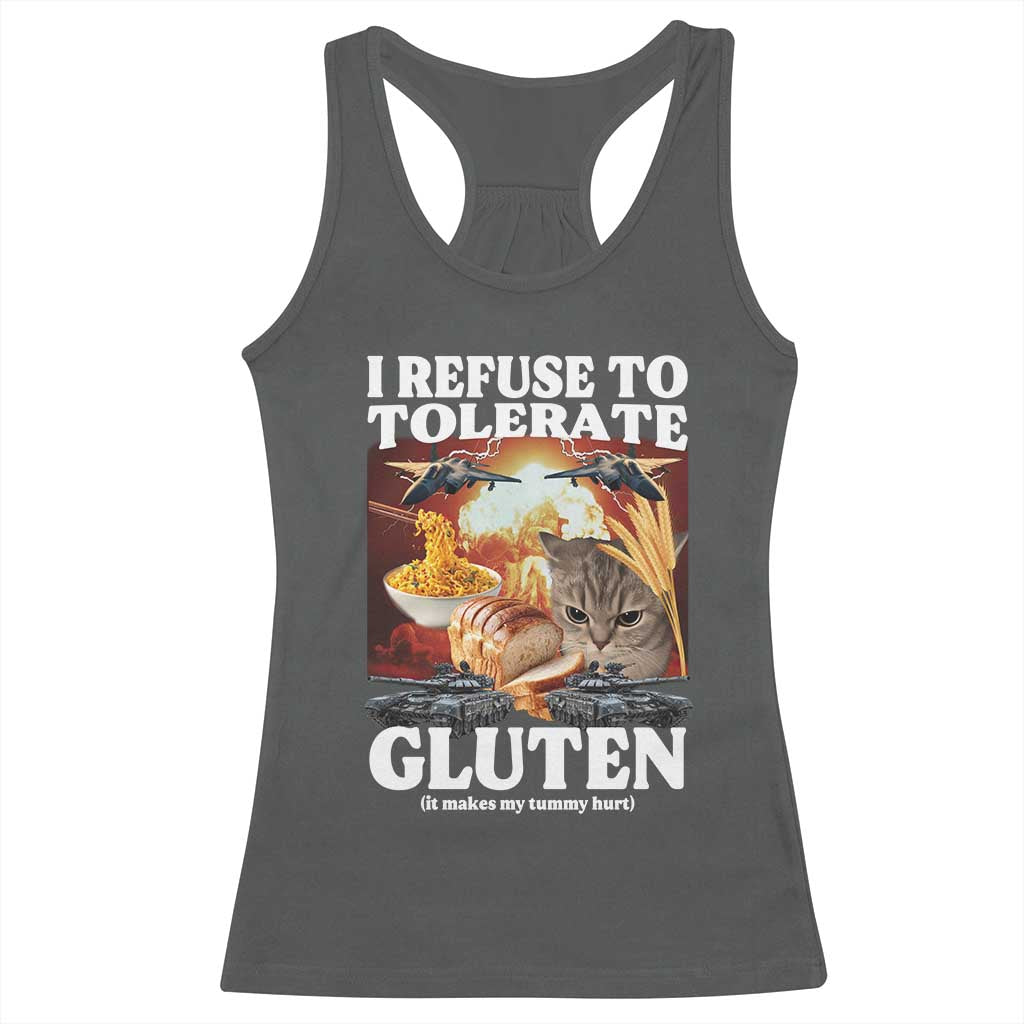 Gluten Intolerance Cat Meme Racerback Tank Top I Refuse To Tolerate Gluten TS10 Dark Heather Print Your Wear