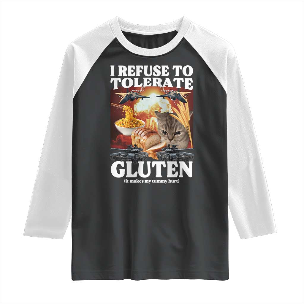 Gluten Intolerance Cat Meme Raglan Shirt I Refuse To Tolerate Gluten TS10 Black White Print Your Wear