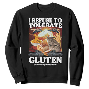 Gluten Intolerance Cat Meme Sweatshirt I Refuse To Tolerate Gluten TS10 Black Print Your Wear