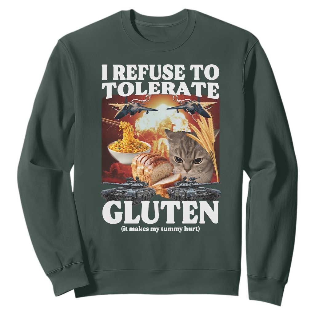 Gluten Intolerance Cat Meme Sweatshirt I Refuse To Tolerate Gluten TS10 Dark Forest Green Print Your Wear
