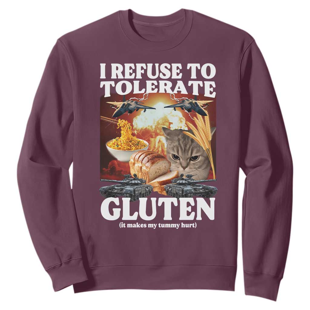 Gluten Intolerance Cat Meme Sweatshirt I Refuse To Tolerate Gluten TS10 Maroon Print Your Wear