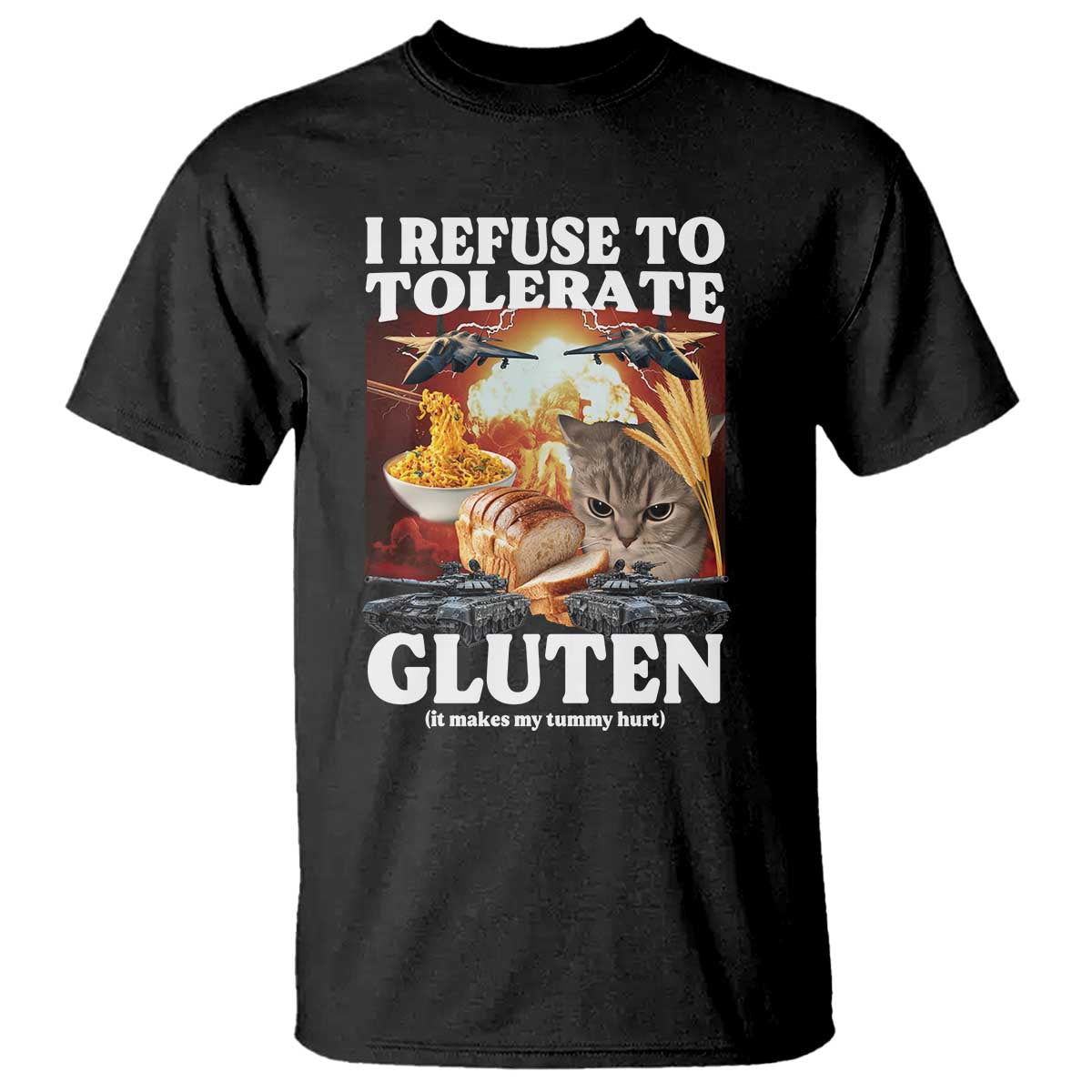 Gluten Intolerance Cat Meme T Shirt I Refuse To Tolerate Gluten TS10 Black Print Your Wear