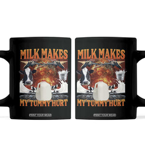 Lactose Intolerant Meme Coffee Mug Milk Makes My Tummy Hurt Vintage Bootleg Graphic TS10 Black Print Your Wear