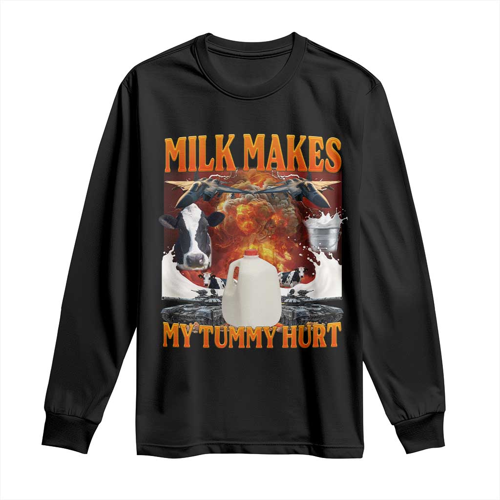 Lactose Intolerant Meme Long Sleeve Shirt Milk Makes My Tummy Hurt Vintage Bootleg Graphic TS10 Black Print Your Wear