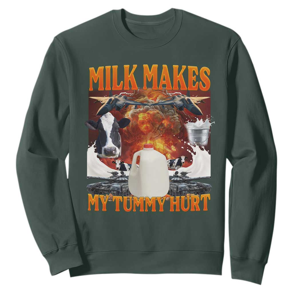 Lactose Intolerant Meme Sweatshirt Milk Makes My Tummy Hurt Vintage Bootleg Graphic TS10 Dark Forest Green Print Your Wear