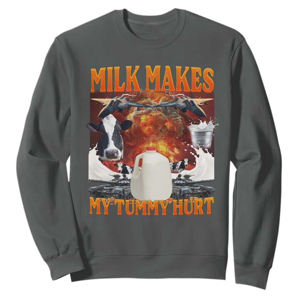 Lactose Intolerant Meme Sweatshirt Milk Makes My Tummy Hurt Vintage Bootleg Graphic TS10 Dark Heather Print Your Wear
