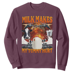 Lactose Intolerant Meme Sweatshirt Milk Makes My Tummy Hurt Vintage Bootleg Graphic TS10 Maroon Print Your Wear