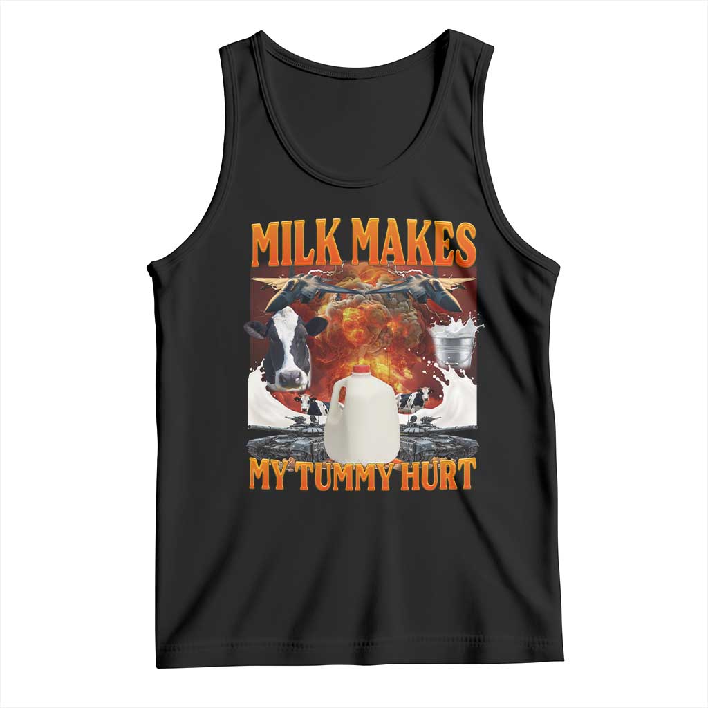 Lactose Intolerant Meme Tank Top Milk Makes My Tummy Hurt Vintage Bootleg Graphic TS10 Black Print Your Wear