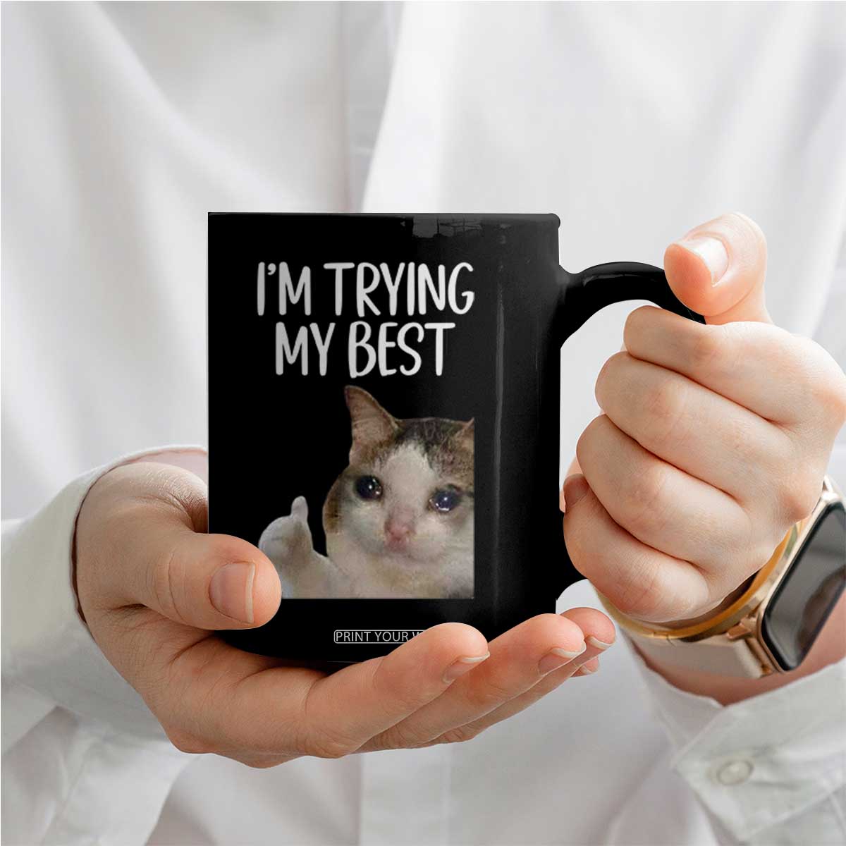 Im Trying My Best Funny Crying Cat Meme Coffee Mug TS10 Print Your Wear