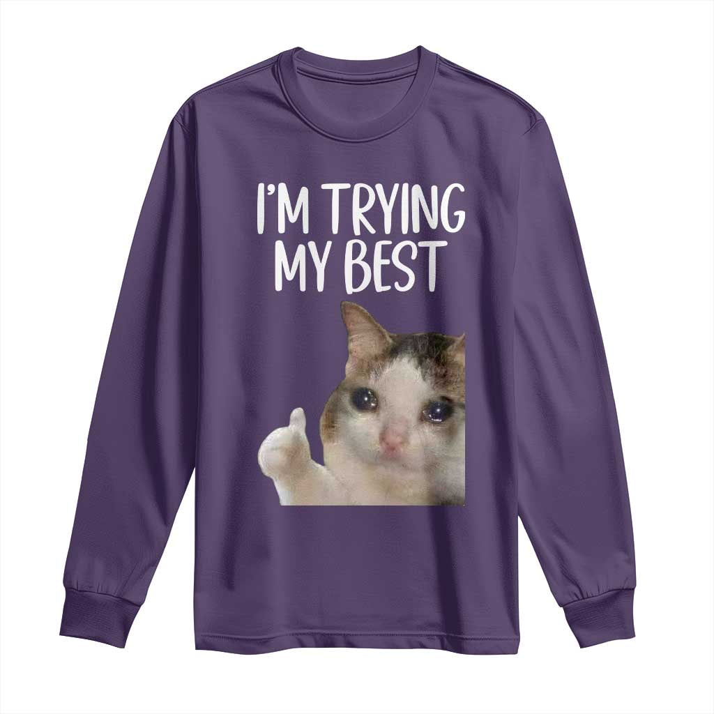 Im Trying My Best Funny Crying Cat Meme Long Sleeve Shirt TS10 Purple Print Your Wear