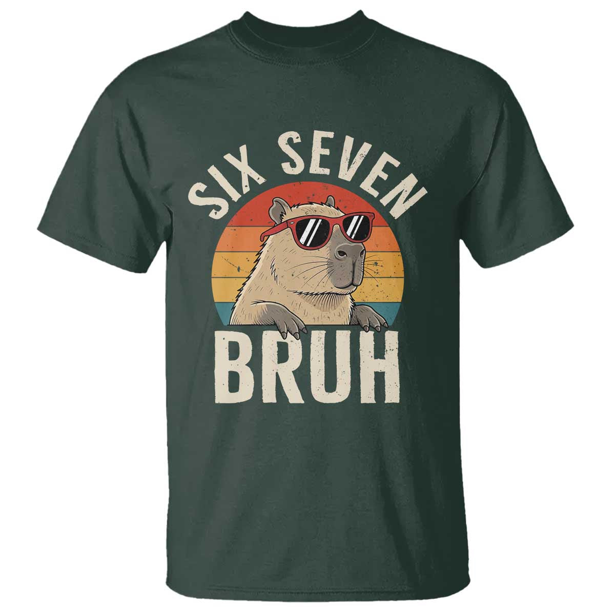 Six Seven Bruh 67 Meme Funny Capybara T Shirt TS10 Dark Forest Green Print Your Wear
