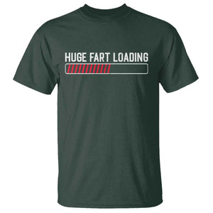 Huge Fart Loading T Shirt Sarcastic Humor Hilarious Funny Saying Gag Gift TS10 Dark Forest Green Print Your Wear