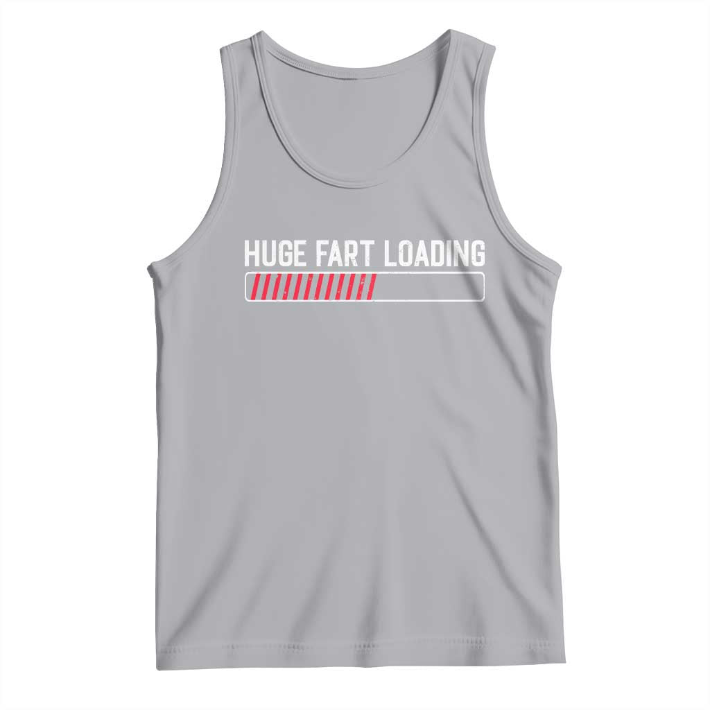 Huge Fart Loading Tank Top Sarcastic Humor Hilarious Funny Saying Gag Gift TS10 Athletic Heather Print Your Wear