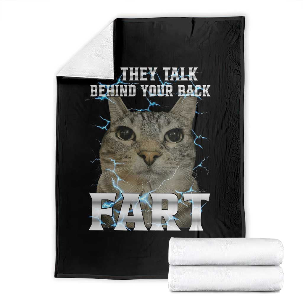 Cat Meme If They Talk Behind Your Back Fart Throw Blanket Funny Oddly Specific TS10 Black Print Your Wear