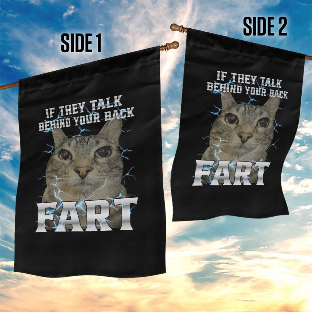 Cat Meme If They Talk Behind Your Back Fart Garden Flag Funny Oddly Specific TS10 Print Your Wear