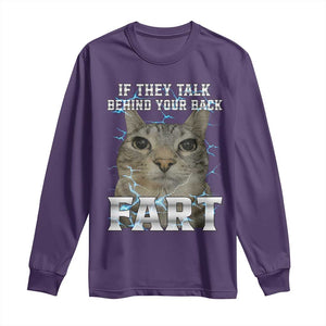 Cat Meme If They Talk Behind Your Back Fart Long Sleeve Shirt Funny Oddly Specific TS10 Purple Print Your Wear