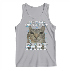 Cat Meme If They Talk Behind Your Back Fart Tank Top Funny Oddly Specific TS10 Athletic Heather Print Your Wear