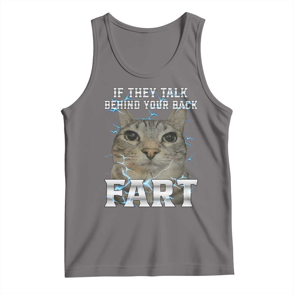Cat Meme If They Talk Behind Your Back Fart Tank Top Funny Oddly Specific TS10 Deep Heather Print Your Wear
