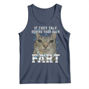 Cat Meme If They Talk Behind Your Back Fart Tank Top Funny Oddly Specific TS10 Navy Print Your Wear