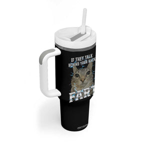 Cat Meme If They Talk Behind Your Back Fart Tumbler With Handle Funny Oddly Specific TS10 Print Your Wear
